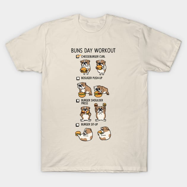 Buns Day Workout T-Shirt by huebucket